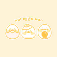Wat Egg U Wan Wat Egg U Wan